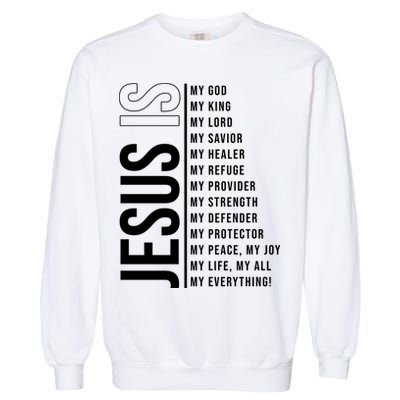Jesus Is My Lord My Everything Christianity Quote Garment-Dyed Sweatshirt