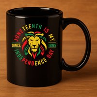 Juneteenth Is My Independence Day Lion Free Ish Since 1865 11oz C Handle Ceramic Mug