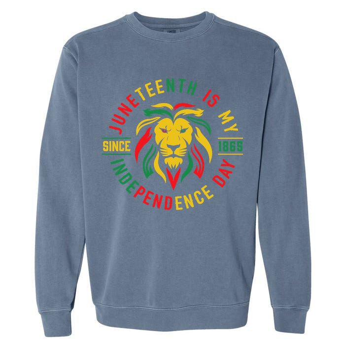 Juneteenth Is My Independence Day Lion Free Ish Since 1865 Garment-Dyed Sweatshirt