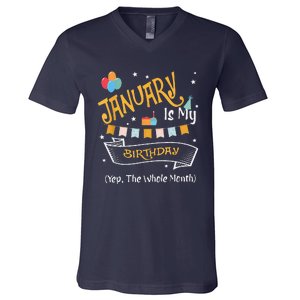 January Is My Birthday Yep The Whole Month Happy Birthday V-Neck T-Shirt