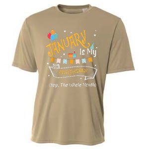 January Is My Birthday Yep The Whole Month Happy Birthday Cooling Performance Crew T-Shirt