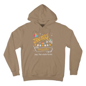 January Is My Birthday Yep The Whole Month Happy Birthday Hoodie