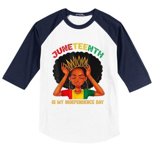 Juneteenth Is My Independence Day Black Black Queen Baseball Sleeve Shirt