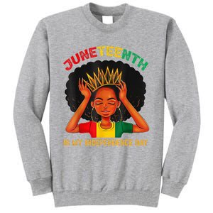 Juneteenth Is My Independence Day Black Black Queen Tall Sweatshirt