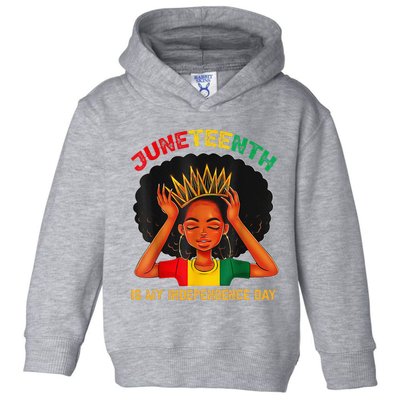 Juneteenth Is My Independence Day Black Black Queen Toddler Hoodie