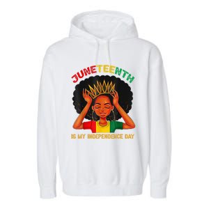 Juneteenth Is My Independence Day Black Black Queen Garment-Dyed Fleece Hoodie