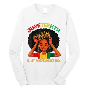 Juneteenth Is My Independence Day Black Black Queen Long Sleeve Shirt