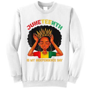 Juneteenth Is My Independence Day Black Black Queen Sweatshirt