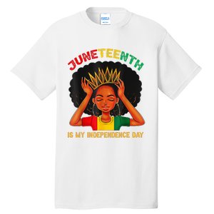 Juneteenth Is My Independence Day Black Black Queen Tall T-Shirt