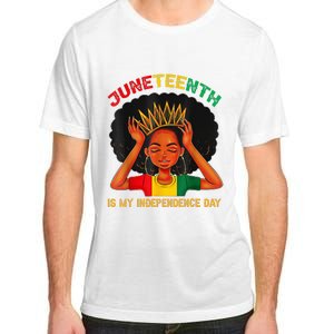 Juneteenth Is My Independence Day Black Black Queen Adult ChromaSoft Performance T-Shirt