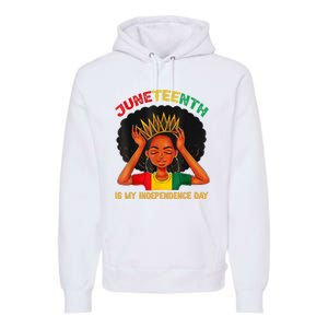 Juneteenth Is My Independence Day Black Black Queen Premium Hoodie