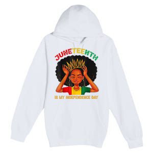 Juneteenth Is My Independence Day Black Black Queen Premium Pullover Hoodie