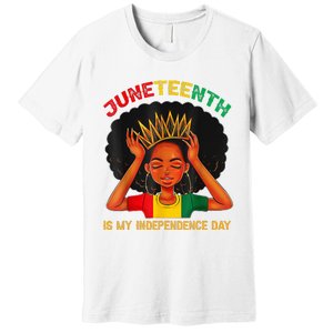 Juneteenth Is My Independence Day Black Black Queen Premium T-Shirt