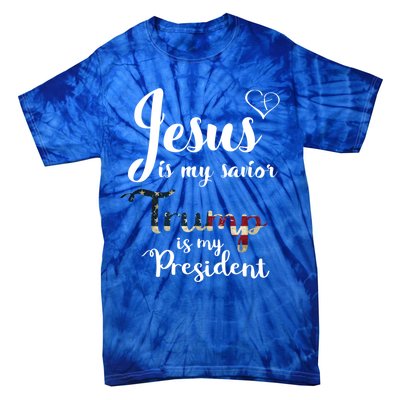 Jesus Is My Savior Trump Is My President Gift Tie-Dye T-Shirt