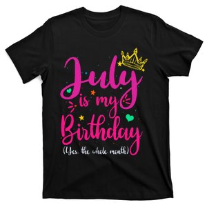 July Is My Birthday Yes The Whole Month T-Shirt