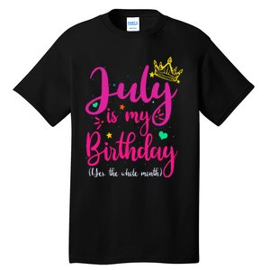 July Is My Birthday Yes The Whole Month Tall T-Shirt