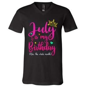 July Is My Birthday Yes The Whole Month V-Neck T-Shirt