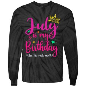 July Is My Birthday Yes The Whole Month Tie-Dye Long Sleeve Shirt