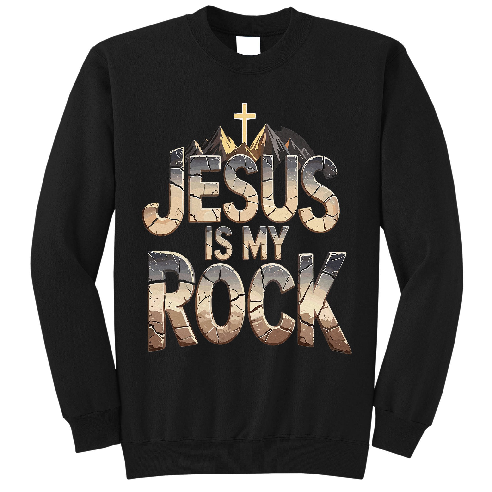 Jesus Is My Rock Religious Christian Biblical Tall Sweatshirt