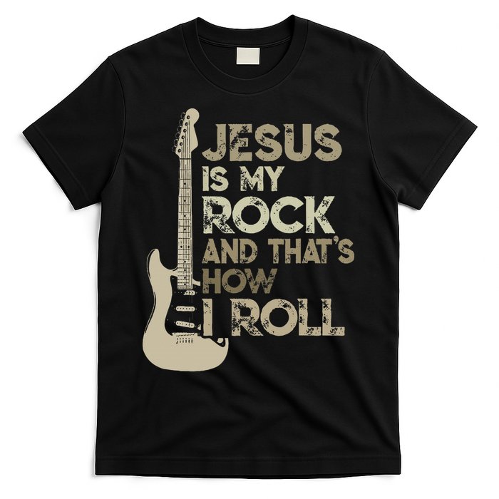 Jesus Is My Rock And That Is How I Roll Christian Guitarist T-Shirt