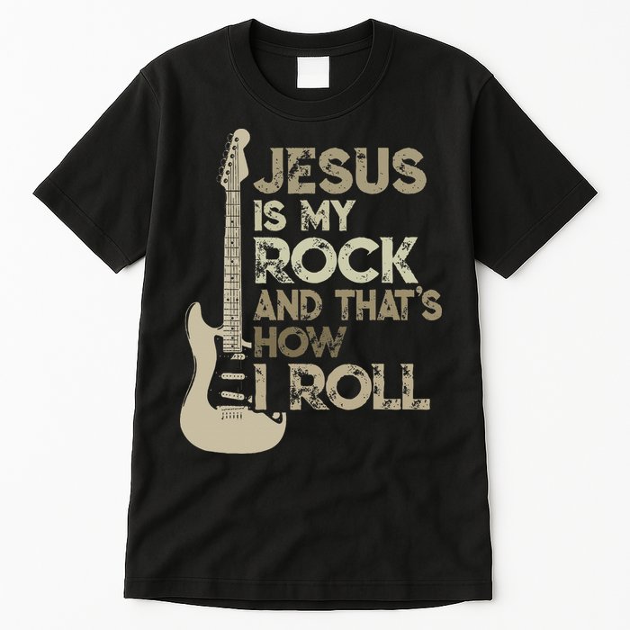Jesus Is My Rock And That Is How I Roll Christian Guitarist Tall T-Shirt