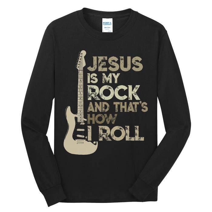 Jesus Is My Rock And That Is How I Roll Christian Guitarist Tall Long Sleeve T-Shirt