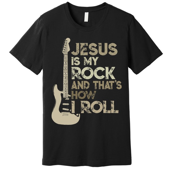 Jesus Is My Rock And That Is How I Roll Christian Guitarist Premium T-Shirt