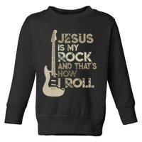 Jesus Is My Rock And That Is How I Roll Christian Guitarist Toddler Sweatshirt