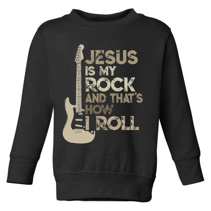 Jesus Is My Rock And That Is How I Roll Christian Guitarist Toddler Sweatshirt