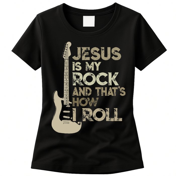 Jesus Is My Rock And That Is How I Roll Christian Guitarist Womens T-Shirt