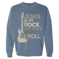 Jesus Is My Rock And That Is How I Roll Christian Guitarist Garment-Dyed Sweatshirt