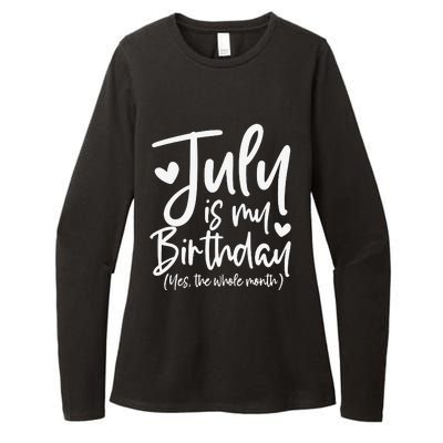 July Is My Birthday Yes The Whole Month Funny Birthday Gift Womens CVC Long Sleeve Shirt