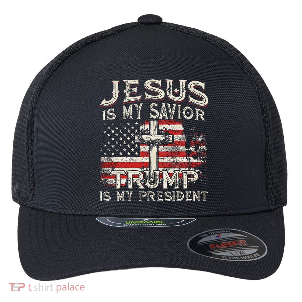 Jesus Is My Savior Trump Is My President American Flag Flexfit Unipanel Trucker Cap