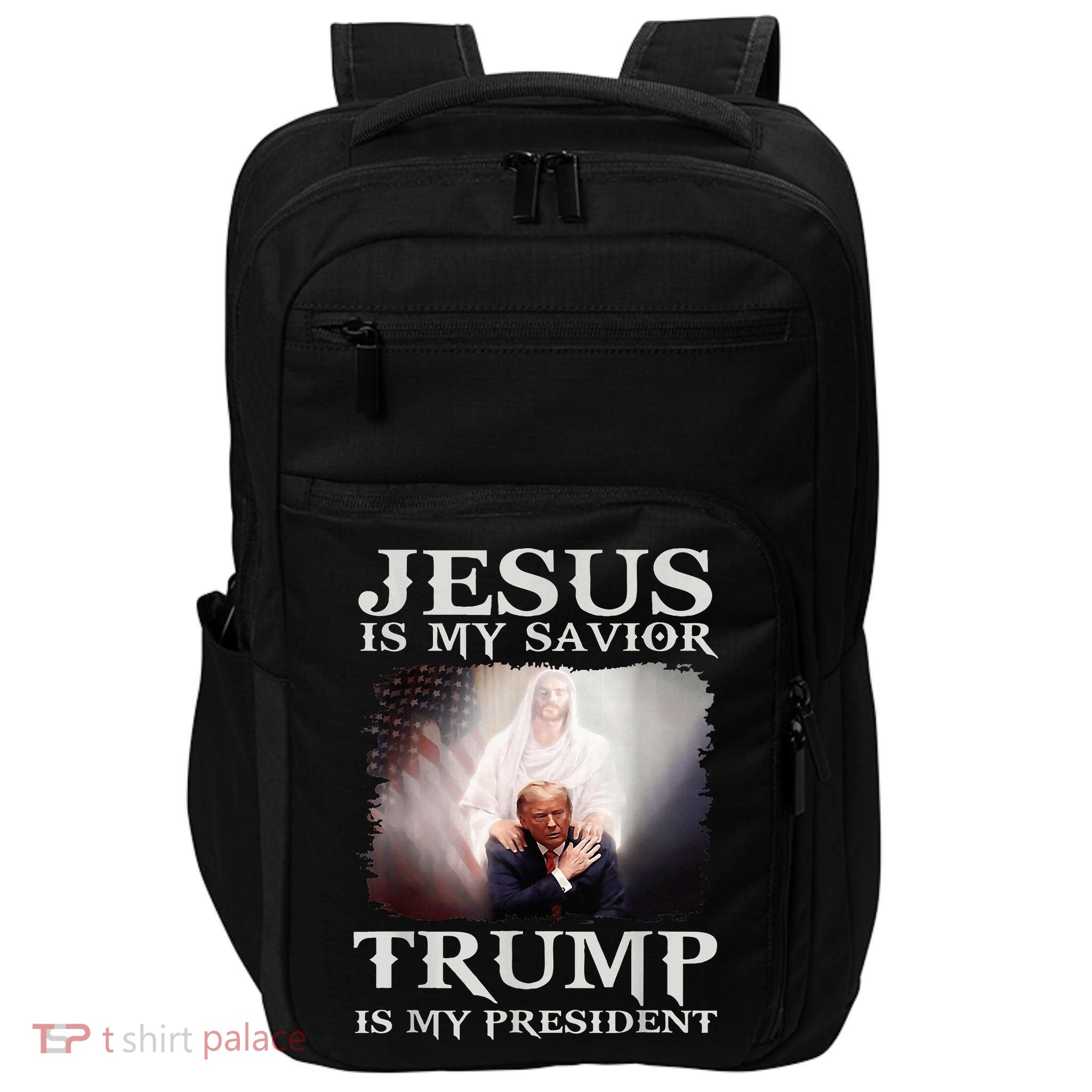 Jesus Is My Savior Trump Is My President Impact Tech Backpack