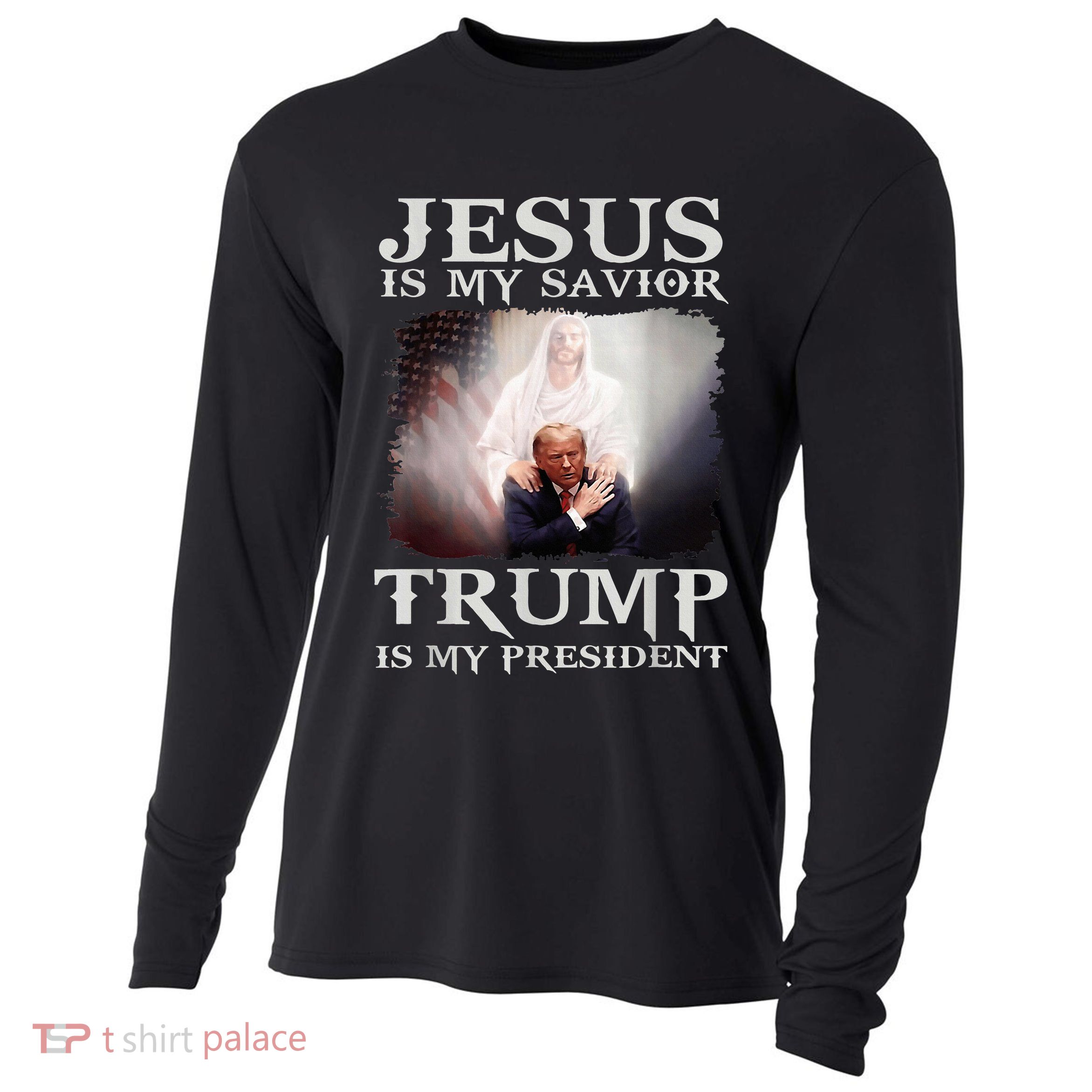 Jesus Is My Savior Trump Is My President Cooling Performance Long Sleeve Crew