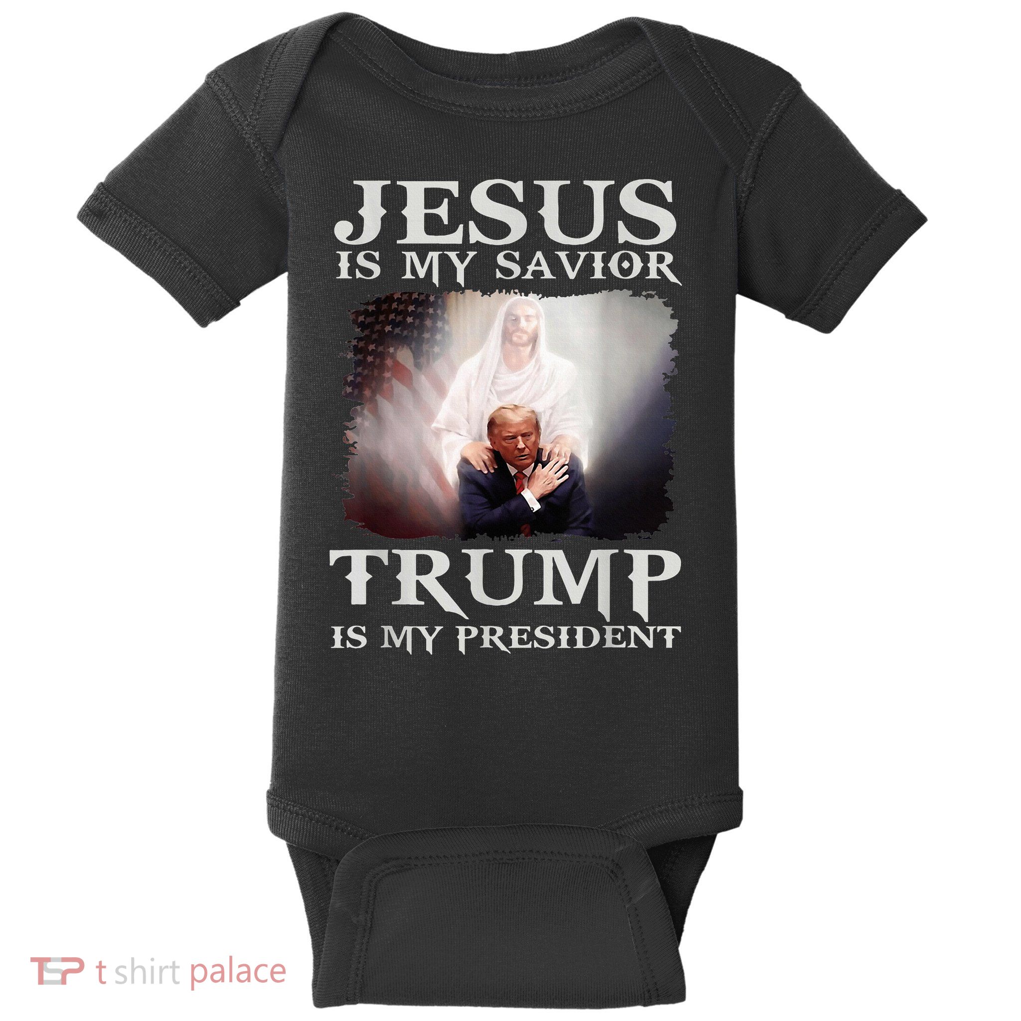 Jesus Is My Savior Trump Is My President Baby Bodysuit