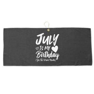 July Is My Birthday Yes The Whole Month Funny July Birthday Large Microfiber Waffle Golf Towel