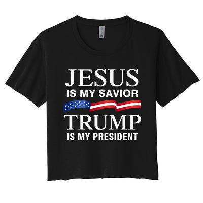 Jesus Is My Savior Trump Is My President Women's Crop Top Tee