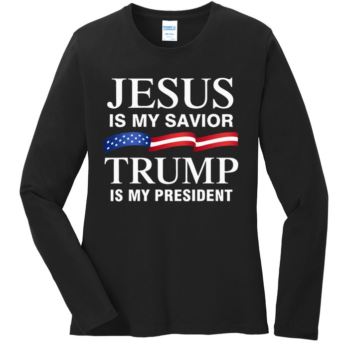 Jesus Is My Savior Trump Is My President Ladies Long Sleeve Shirt