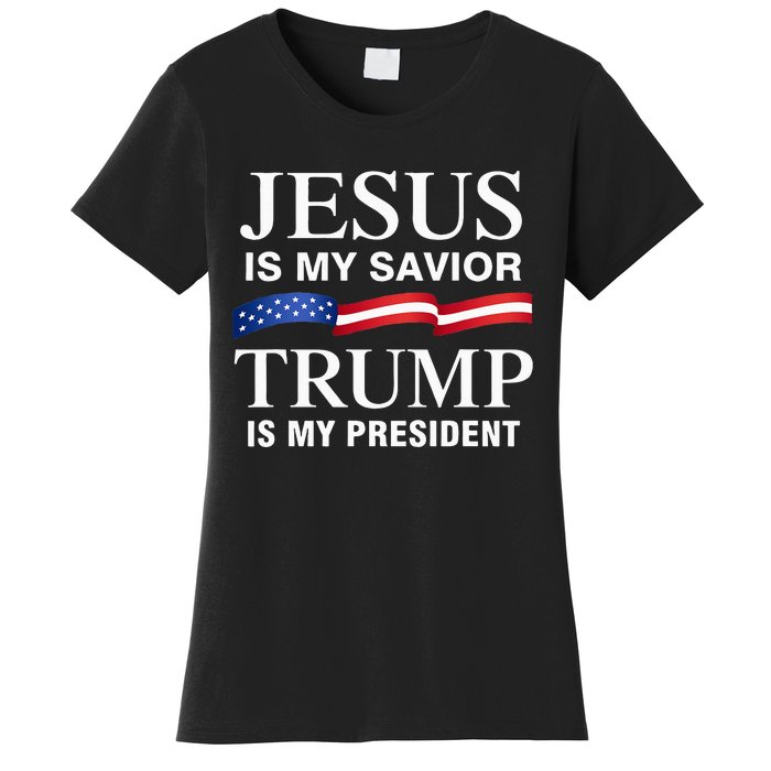 Jesus Is My Savior Trump Is My President Women's T-Shirt