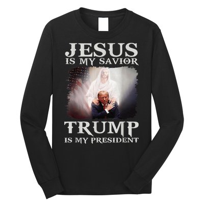 Jesus Is My Savior Trump Is My President Long Sleeve Shirt