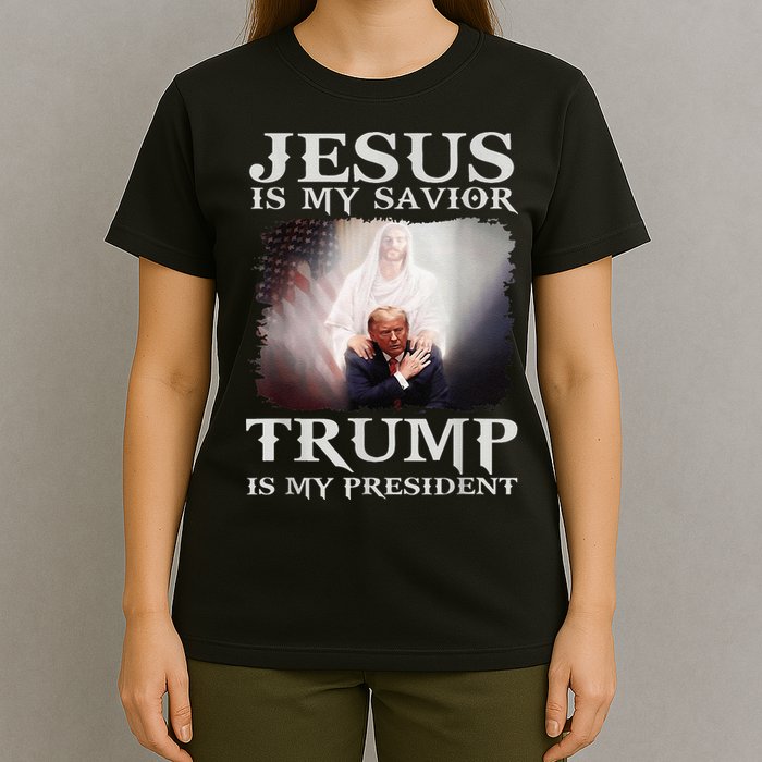 Jesus Is My Savior Trump Is My President T-Shirt
