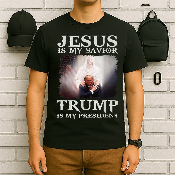 Jesus Is My Savior Trump Is My President T-Shirt
