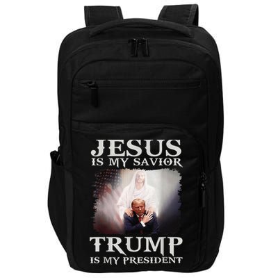 Jesus Is My Savior Trump Is My President Impact Tech Backpack