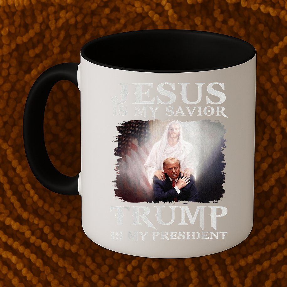 Jesus Is My Savior Trump Is My President Mug