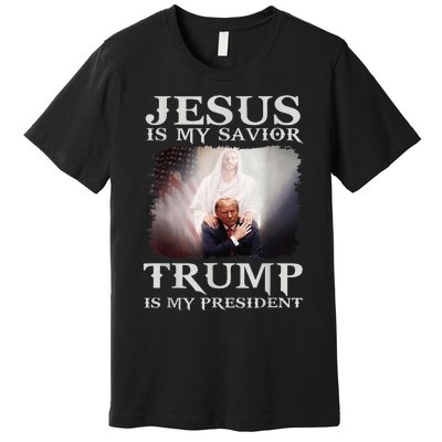 Jesus Is My Savior Trump Is My President Premium T-Shirt