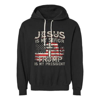 Jesus Is My Savior Trump Is My President American Flag Garment-Dyed Fleece Hoodie