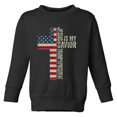 Jesus Is My Savior Trump Is My President Trump 2024 Maga Toddler Sweatshirt