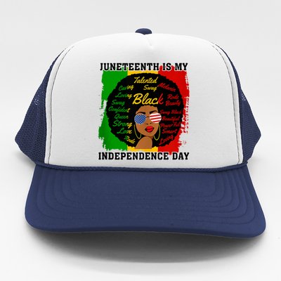 Juneteenth Is My Independence Day Trucker Hat