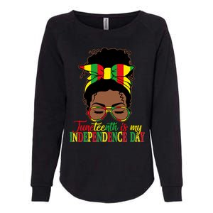 Juneteenth Is My Independence Freedom Day Independence Gift Womens California Wash Sweatshirt